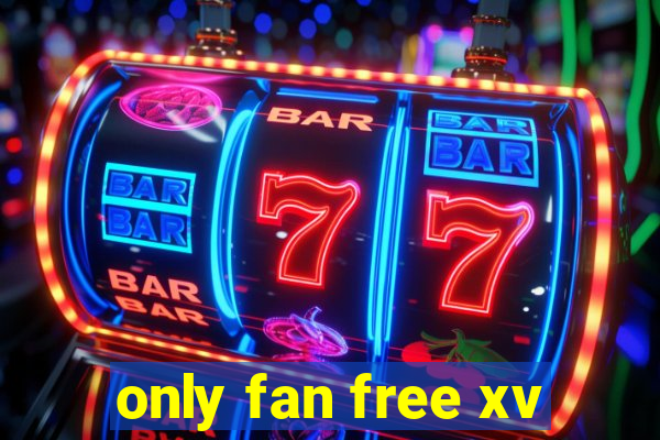 only fan free xv